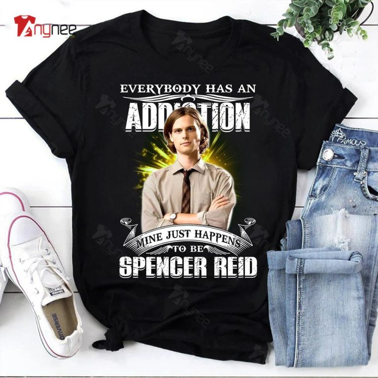 Spencer Reid Shirt Everybody Has An Addiction Mine Just Happens To Be